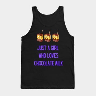 Just a girl who loves chocolate milk Tank Top
